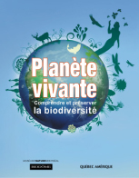 Planète vivante - Comprendre et préserver la biodiversité